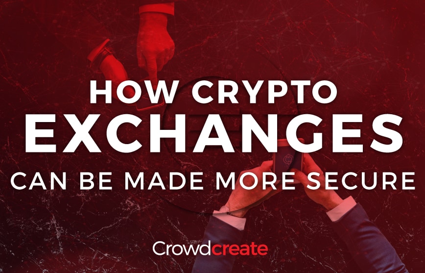 How Crypto Exchanges can be made More Secure