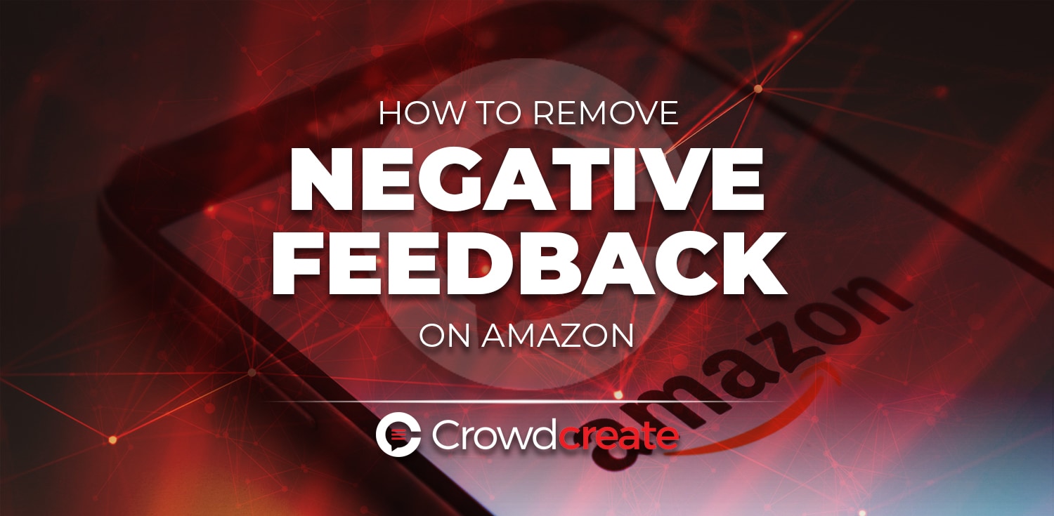 How to Remove Negative Feedback on Amazon_1500x735 Crowdcreate