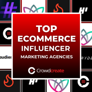 Top Ecommerce Influencer Marketing Agencies in 2024