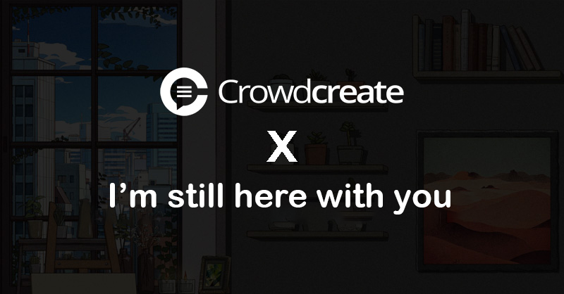 Crowdcreate-X-I-am-Still-Here-With-You